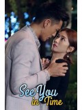 CHH1021 : ซีรี่ย์จีน See You in Time สารรักข้ามเวลา (ซับไทย) DVD 4 แผ่น