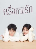 CHH1314 : Love Is Sweet ครึ่งทางรัก (2020) (พากย์ไทย) DVD 6 แผ่น