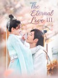 CHH1367 : The Eternal Love 3 ท่านอ๋อง เมื่อไหร่ท่านจะหย่ากับข้า! ภาค 3 (2021) (ซับไทย) DVD 5 แผ่น