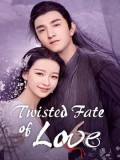 CHH1417 : Twisted Fate of Love หวนชะตาฝ่าลิขิตรัก (2020) (พากย์ไทย) DVD 7 แผ่น