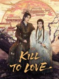 CHH2049 : Kill to Love ตราบสิ้นปฏิพัทธ์ (2025) (2ภาษา) DVD 2 แผ่น