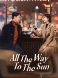 CHH2240 : All the Way to the Sun เส้นทางนักล่าฝัน (2023) (2ภาษา) DVD 6 แผ่น