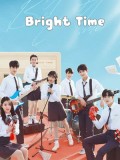CHH2243 : Bright Time ช่วงเวลาที่หัวใจเปล่งประกาย (2024) (2ภาษา) DVD 5 แผ่น
