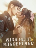 CHH2284 : Miss Ye in Wonderland มหัศจรรย์วุ่นรักยัยคุณหนู (2022) (2ภาษา) DVD 3 แผ่น