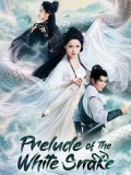 CHH2310 : Prelude of the White Snake รักข้ามภพพญางูขาว (2026) (ซับไทย) DVD 2 แผ่น