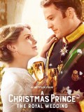 EE0691 : A Christmas Prince: The Royal Wedding เจ้าชายคริสต์มาส: มหัศจรรย์วันวิวาห์ DVD 1 แผ่น
