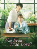 jp0885 : ซีรีย์ญี่ปุ่น Who Needs True Love เดิมพันใจเธอให้เจอรัก (2020) [2ภาษา] DVD 2 แผ่น