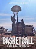 se1823 : ซีรีย์ฝรั่ง Basketball or Nothing Season 1 บาสเกตบอลเพื่อชีวิต (2019) [ซับไทย] DVD 1 แผ่น