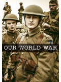 se1340 : ซีรีย์ฝรั่ง Our World War (Mini-Series) [พากย์ไทย] 1 แผ่น