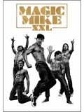 EE1842 : Magic Mike XXL / แมจิค ไมค์ XXL เต้นเปลื้องฝัน DVD 1 แผ่น