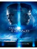 se1124  ซีรีย์ฝรั่ง Star-Crossed Season 1 [เสียงeng+บรรยายไทย] 4 แผ่นจบ